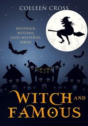 Witch and famous : a westwick witches cozy mystery cover image