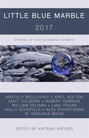 Little blue marble 2017: stories of our changing climate cover image