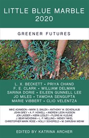 Little Blue Marble 2020 : Greener Futures cover image