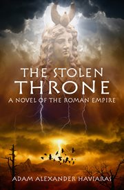 The stolen throne. A Novel of the Roman Empire cover image