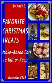 Favorite Christmas Treats Make-Ahead Eats to Gift or Keep : Enjoy Your Life Faster, Easier, Cheaper, #7 cover image