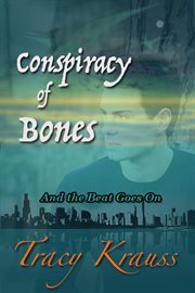Conspiracy of bones : (And the beat goes on) cover image