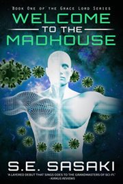 Welcome to the madhouse : a sci-fi thriller cover image