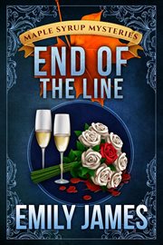 End of the Line : Maple Syrup Mysteries cover image