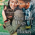 Must love dogs...and hockey cover image