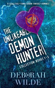 The Unlikeable Demon Hunter Collection : Books #1-3. Nava Katz Box Set cover image
