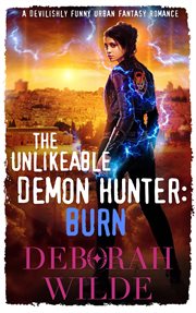 The unlikeable demon hunter : Burn cover image