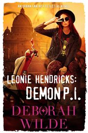 Leonie Hendricks: Demon P.I.: An Urban Fantasy Detective Novel cover image