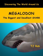 Megalodon : the biggest and deadliest shark cover image