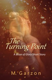 The turning point (a blaze of glory short story) cover image