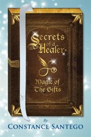 Secrets of a healer - magic of the gifts : Magic of the Gifts cover image