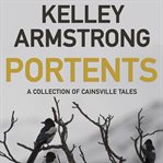Portents : a collection of Cainsville tales cover image