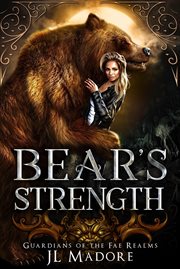 Bear's Strength : Guardians of the Fae Realms cover image