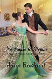 No Cause to Repine: A Pride and Prejudice Variation in Four Parts cover image