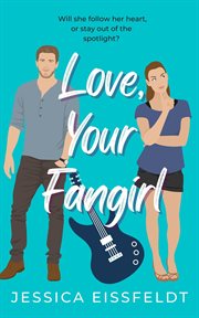 Love, Your Fangirl : a sweet romantic comedy cover image