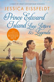 Prince Edward Island Love Letters & Legends : The Complete Collection. A Series of Sweet Contemporary cover image