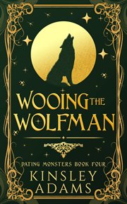 Wooing the Wolfman : Dating Monsters cover image
