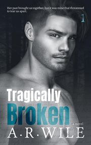 Tragically broken : The Broken Series: Damaged, #1 cover image