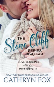Stone cliff series: love lessons and wrapped up cover image