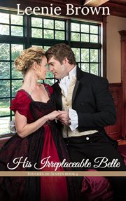 His Irreplaceable Belle : Touches of Austen cover image