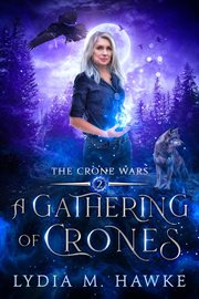A gathering of crones : The Crone Wars, Book 2 cover image