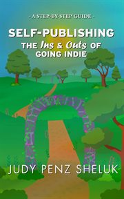 Self : Publishing. The Ins & Outs of Going Indie cover image