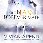 The bear's forever mate cover image
