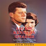 Jackie kennedy onassis: the biography of america's first lady cover image