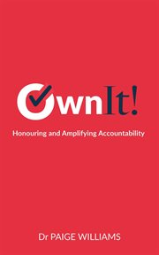 Own it! honouring and amplifying accountability cover image