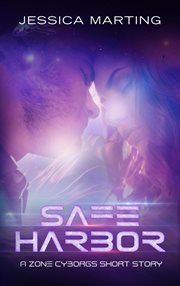 Safe harbor: a zone cyborgs short story. Book #3.5 cover image