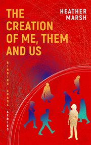 The Creation of Me, Them and Us : Binding Chaos, #2 cover image