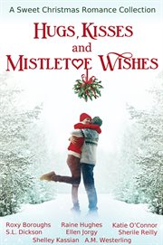 Hugs, Kisses and Mistletoe Wishes cover image