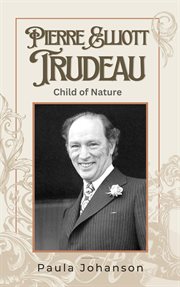 Pierre Elliott Trudeau : 15th Prime Minister of Canada cover image