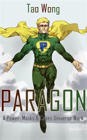 The Paragon : a Powers, masks, & capes novelette cover image