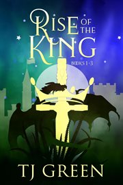 Rise of the king. Books 1-3 cover image