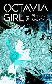Octavia Girl Volume I : Octavia Girl cover image
