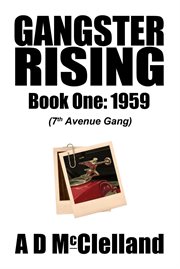 Gangster rising book one: 1959 : 1959 cover image