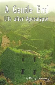 A Gentle End : Life after Apocalypse cover image