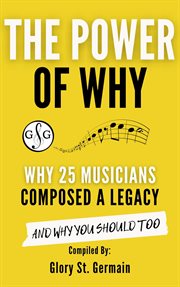 The power why: why 25 musicians composed a legacy cover image