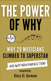 The power of why 29 musicians climbed to superstar cover image
