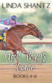 Good Things Come Series : Books #4-6 cover image