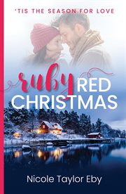 Ruby Red Christmas : 'Tis The Season For Love cover image
