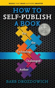 How to self publish a book: for the technology challenged author cover image
