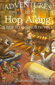 Adventures of hop-along: a trip to the north pole cover image