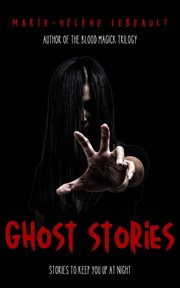 Ghost stories: stories to keep you up at night : Stories to Keep You Up at Night cover image