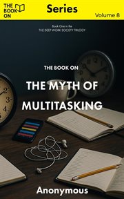 The Book on the Myth of Multitasking cover image