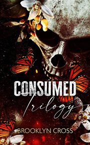 The Consumed Trilogy : Consumed Trilogy cover image