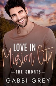 Love in Mission City : The Shorts cover image