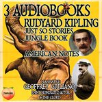 3 Audiobooks Rudyard Kipling : Just So Stories Jungle Book American Notes cover image