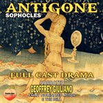 Antigone : Full Cast Drama cover image